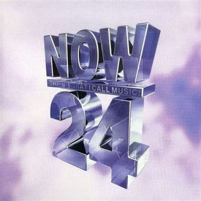 now that's what i call music 24 songs: The Melodic Journey Through Time